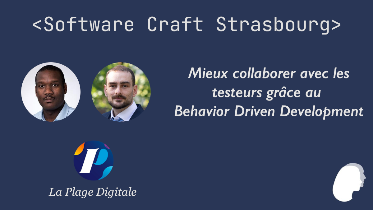 Mieux collaborer avec les testeurs grâce au Behavior Driven Development. Davy Metangmo, Edouard Mangel. La plage Digitale.